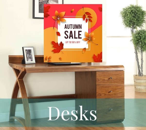 Autumn Sale Desks 